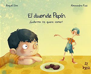 El duende Pepín: Guillermo no quiere comer